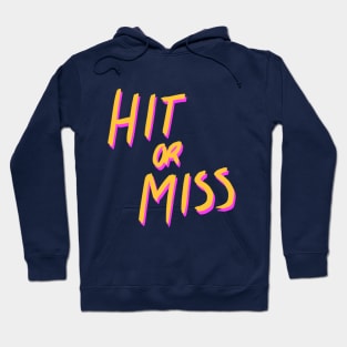 Hit or Miss (sunset) Hoodie